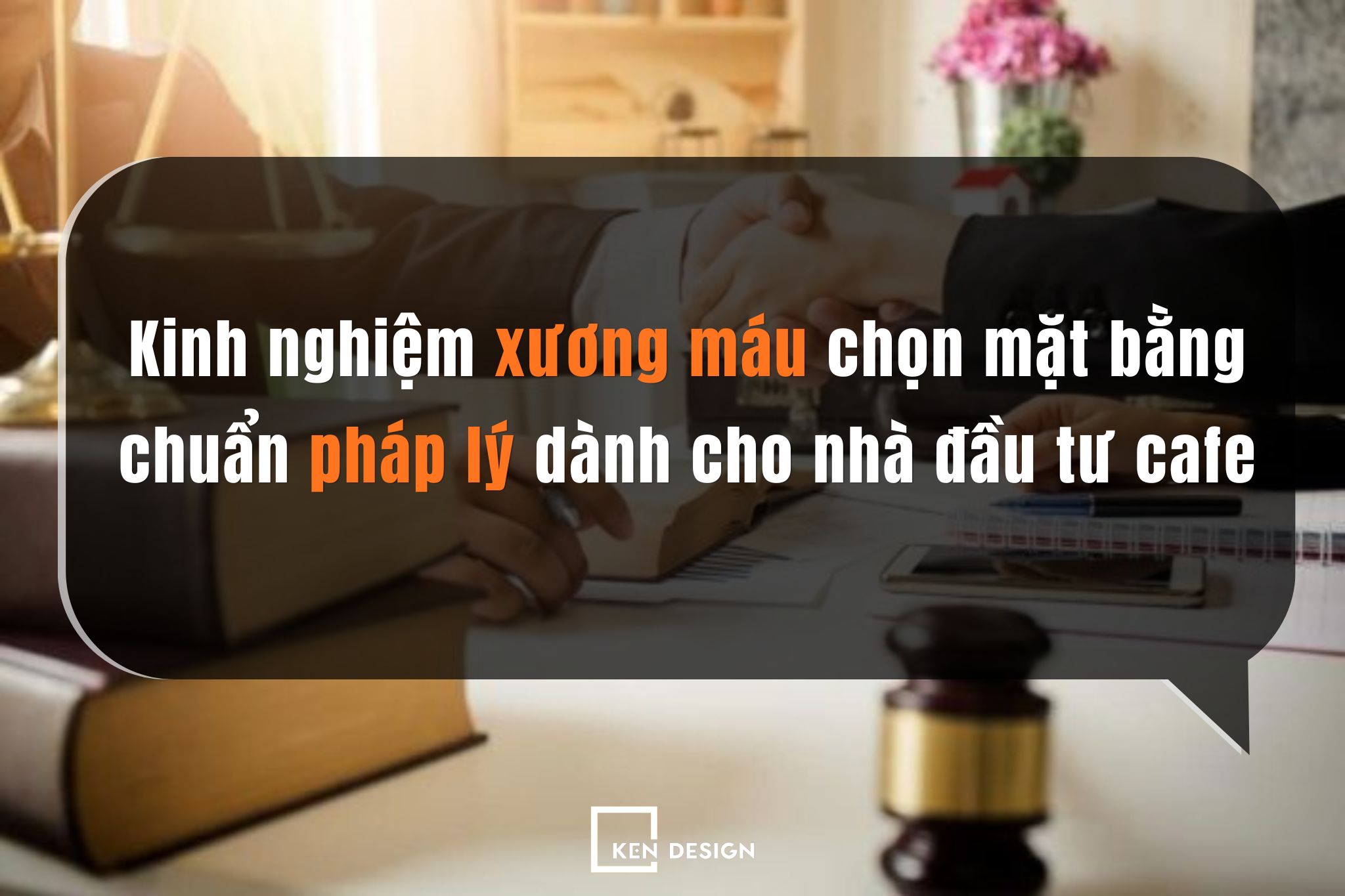 Kinh nghiệm xương máu chọn mặt bằng chuẩn pháp lý dành cho nhà đầu tư cafe